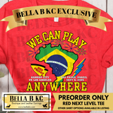 Kingdom - KC Football in Brazil - We Can Play Anywhere Tee or Sweatshirt