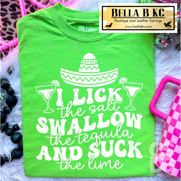 I Lick the Salt, Swallow the Tequila, and Suck the Lime Tee