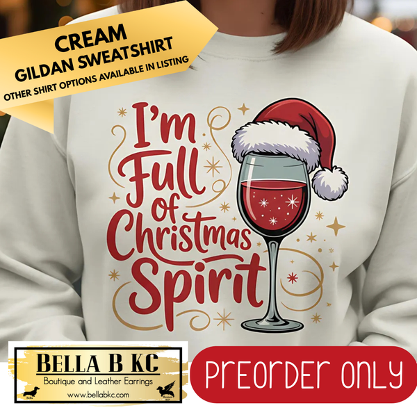 **PREORDER ONLY** Christmas - I'm Full of Christmas Spirit Wine - Multiple Shirt Options - 1 week turnaround time