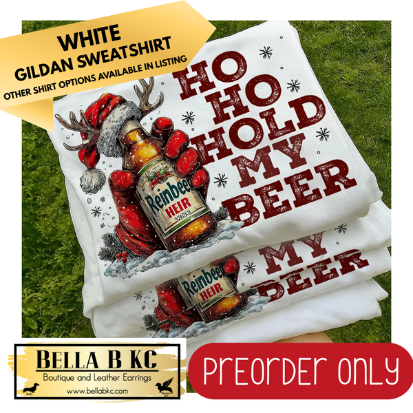 **PREORDER ONLY** Christmas - Ho Ho Ho Hold my Beer V2 - Multiple Shirt Options - 1 week turnaround time