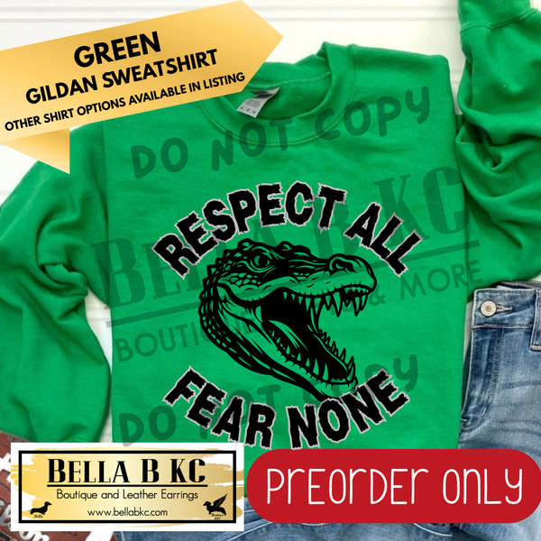 **PREORDER ONLY** Gators Respect All Fear None - Tee or Sweatshirt - 1 Week Turn Around from Date of Order