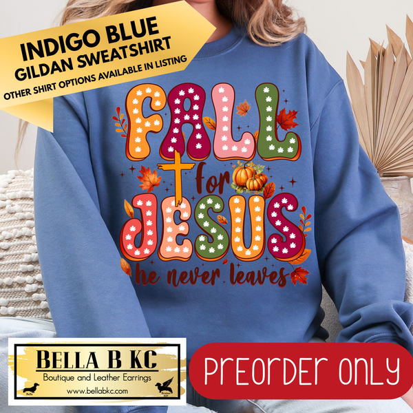 **PREORDER ONLY** Fall - Fall for Jesus #7 - Tee or Sweatshirt - 1 Week Turn Around from Date of Order