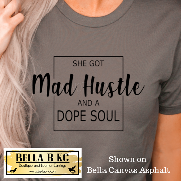 Boss Babe - She Got Mad Hustle and a Dope Soul Tee
