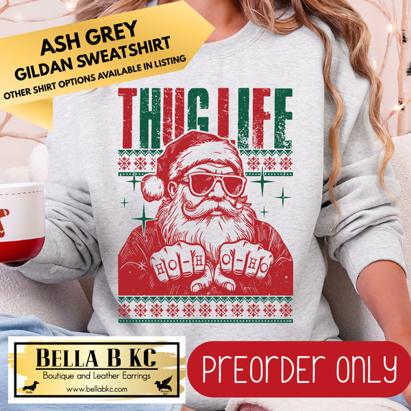 **PREORDER ONLY** Christmas - Thug Life Santa - Multiple Shirt Options - 1 week turnaround time