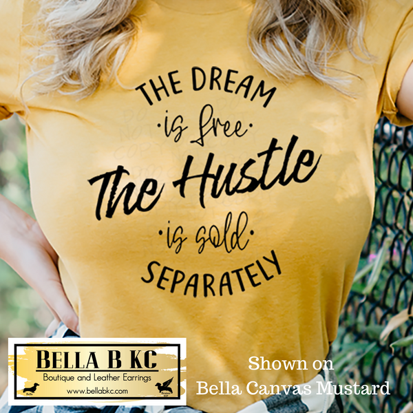 Boss Babe - The Dream is Free, the Hustle is Sold Separately Tee