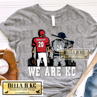 Kansas City Football & Baseball We are KC Tee or Sweatshirt