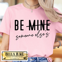 Valentine - Anti - Be Someone Else's Tee or Sweatshirt