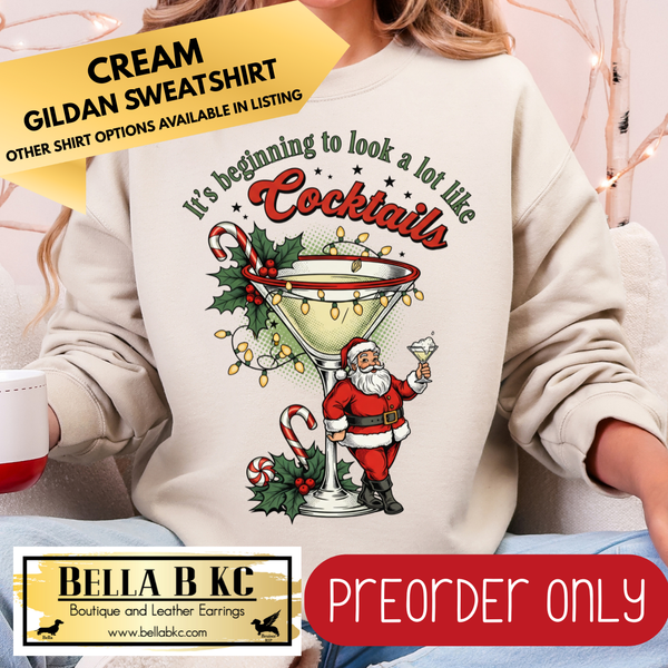**PREORDER ONLY** Christmas - It's Beginning to Look a Lot Like Cocktails - Multiple Shirt Options - 1 week turnaround time