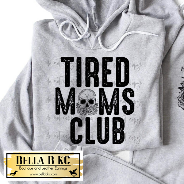 Mother - Tired Mom's Club Tee or Sweatshirt