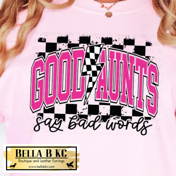Aunt - Good Aunts Say Bad Words Tee or Sweatshirt