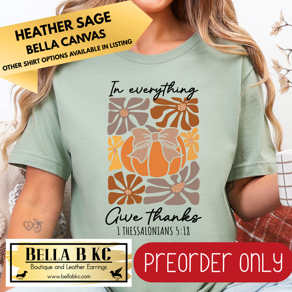**PREORDER ONLY** Fall - In Everything Give Thanks #97 - Tee or Sweatshirt - 1 Week Turn Around from Date of Order