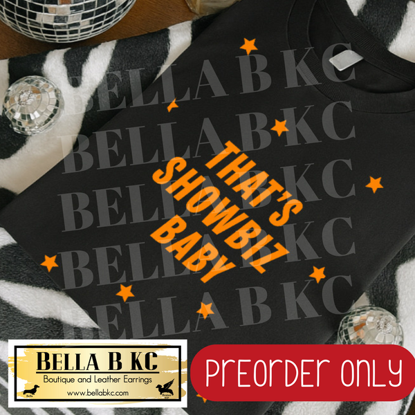 **PREORDER ONLY** TS 12 That's Show Biz - Tee or Sweatshirt - 1 Week Turn Around from Date of Order