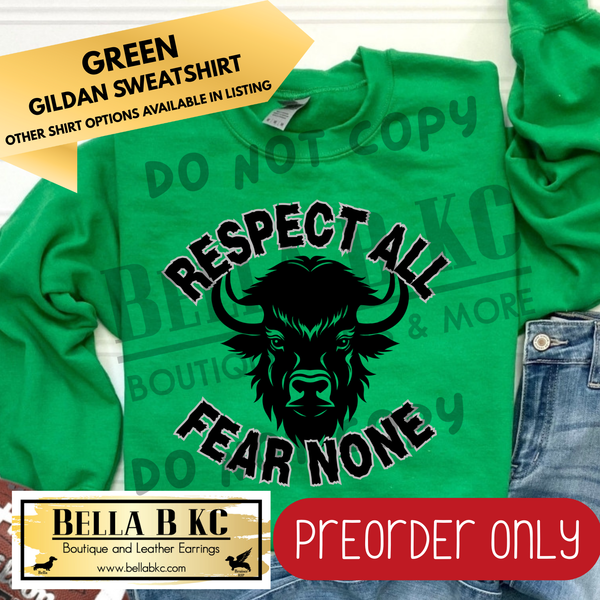 **PREORDER ONLY** Bison Respect All Fear None - Tee or Sweatshirt - 1 Week Turn Around from Date of Order