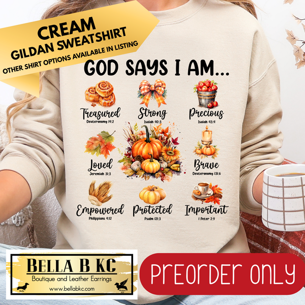 **PREORDER ONLY** Fall - God Says I am #9 - Tee or Sweatshirt - 1 Week Turn Around from Date of Order