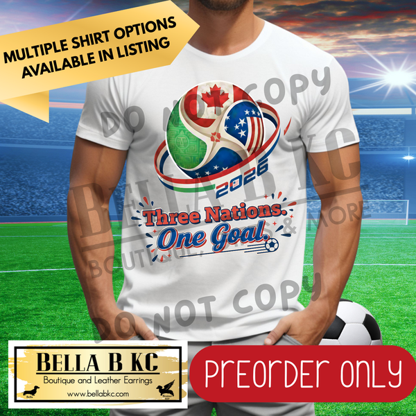 **PREORDER ONY** World Soccer - Three Nations One Goal - Multiple Shirt Options - 1 Week Turnaround Time