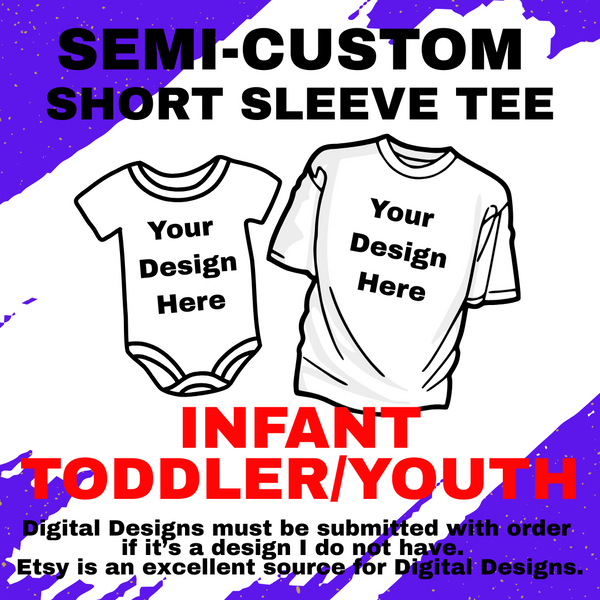 Custom Infant Onesie & Toddler/Youth Short Sleeve Tee