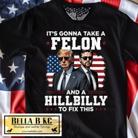 T47 - Felon Hillbilly Tee or Sweatshirt