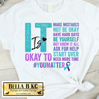 Suicide - It Is OK - You Matter Tee or Sweatshirt