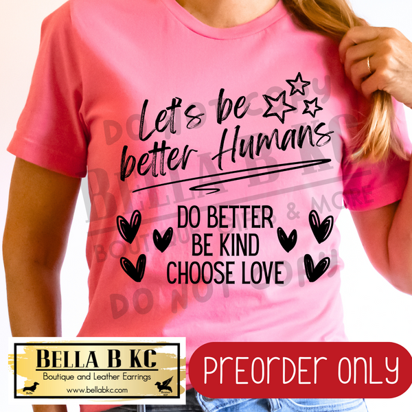 **PREORDER** BBKC Exclusive Let's be Better Humans - Tee or Sweatshirt - 1 Week Turn Around from Date of Order