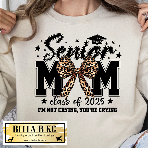 Senior Mom 2025 - I'm Not Crying Leopard Tee or Sweatshirt