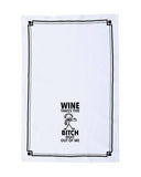 “Wine Takes the Bitch Right Out of Me” - Hey Now™ Cotton Kitchen Towel