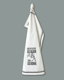 “Here We Fuckin’ Go Again, I Mean Good Morning” - Hey Now™ Cotton Kitchen Towel