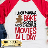 Christmas - I Just Want to Bake Cookies and Watch Movies All Day Tee