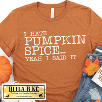Fall - I Hate Pumpkin Spice Tee
