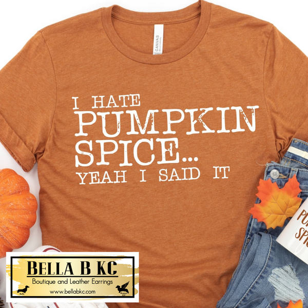 Fall - I Hate Pumpkin Spice Tee