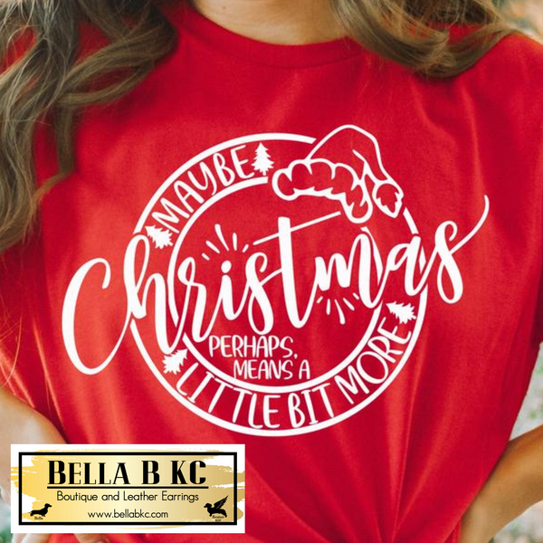 Christmas - Maybe Christmas Means a Little Bit More Tee