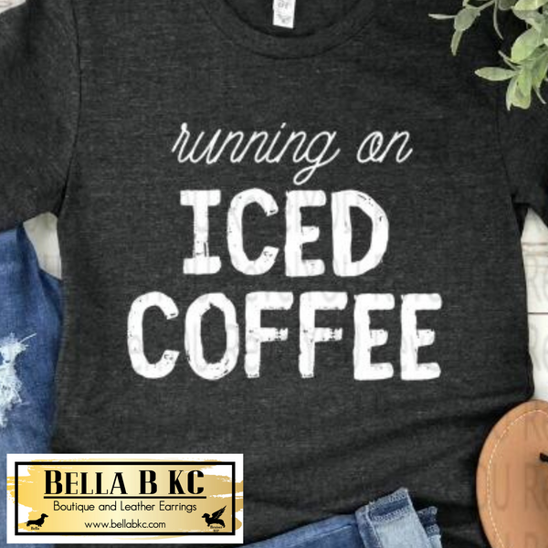 Coffee - Running on Iced Coffee Tee or Sweatshirt