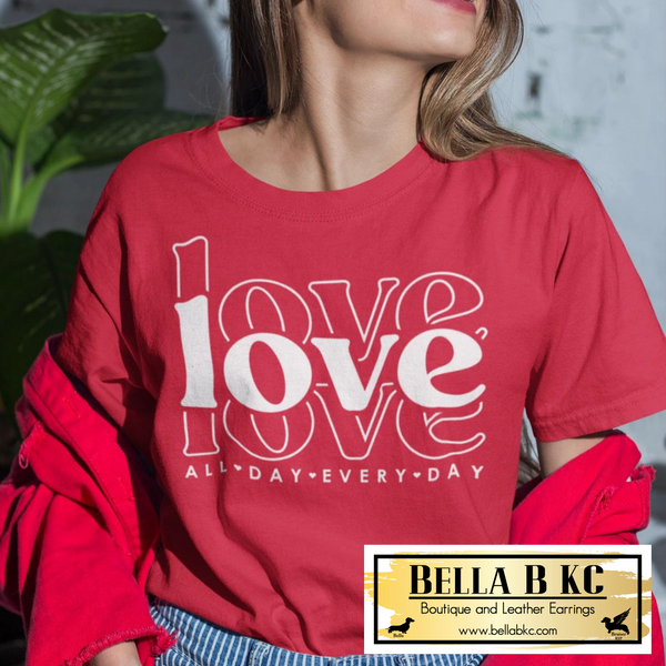 Valentine's Day Love All Day Every Day Tee