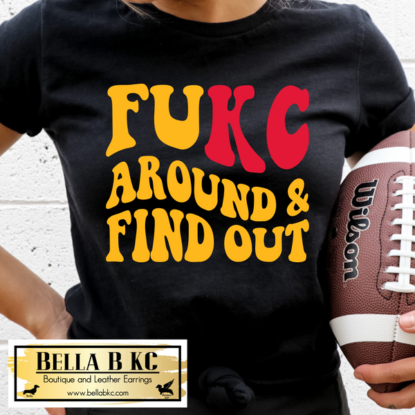 Kansas City Football FUKC Around and Find Out Tee or Sweatshirt