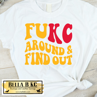 Kansas City Football FUKC Around and Find Out Tee or Sweatshirt