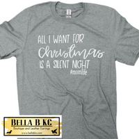 Christmas - All I want for Christmas is a Silent Night Tee
