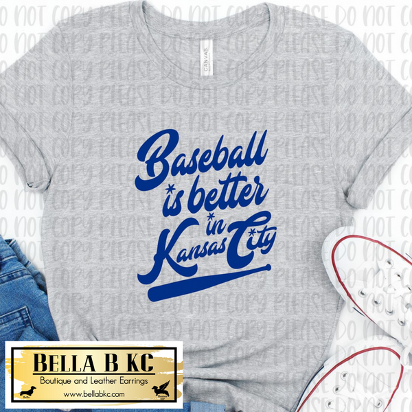 KC Baseball is Better in Kansas City Tee