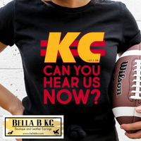 Kansas City Football Can You Hear us Now Tee or Sweatshirt