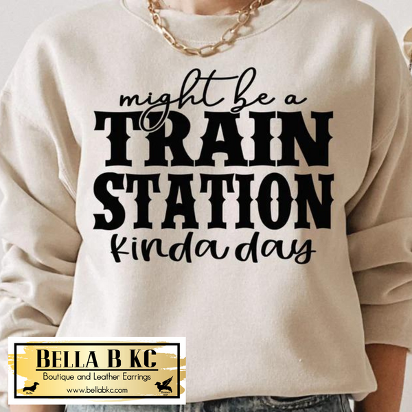 YS - Might be a Train Station Kind of Day Tee or Sweatshirt