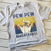 Pew Pew Madafakas Tee