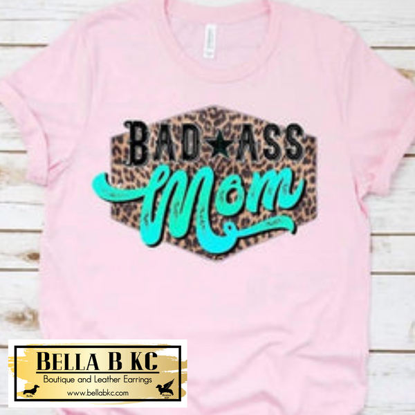 Mom/Mama - Leopard Bad * A$$ Mom Tee
