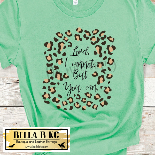 Easter Lord I Cannot but you Can Leopard Tee