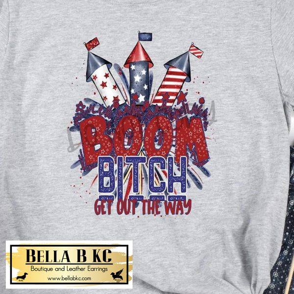 Patriotic - BOOM B!TCH Get out the Way Tee