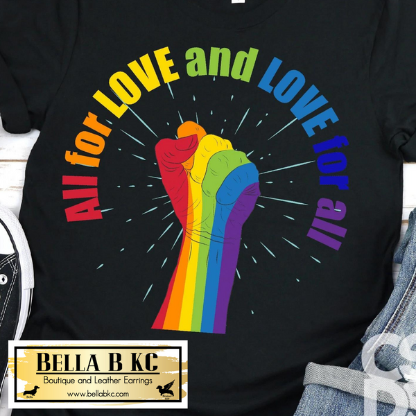 Pride LGBTQ - All for Love and Love for All Fist Tee