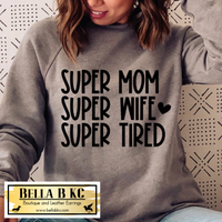 Mom/Mama - Super Mom Super Wife Super Tired Tee