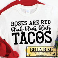 Valentine's Day Roses are Red Blah Blah Tacos Tee