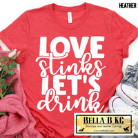Valentine's Day Anti Love Stinks Let's Drink Tee