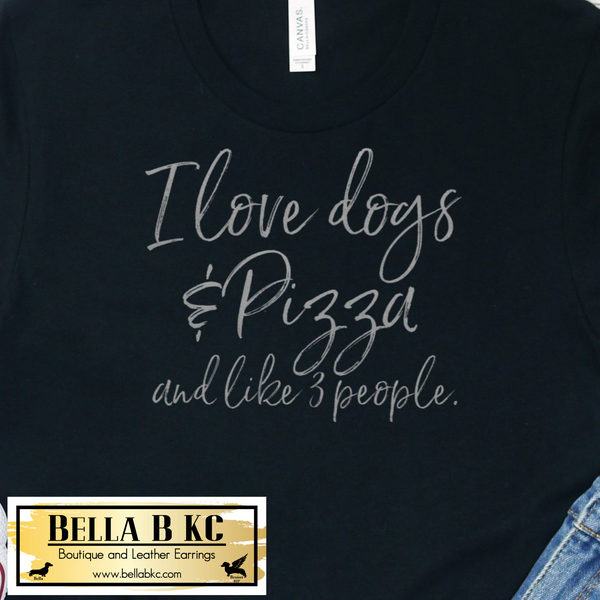 I Love Dogs Pizza and Like 3 People Tee