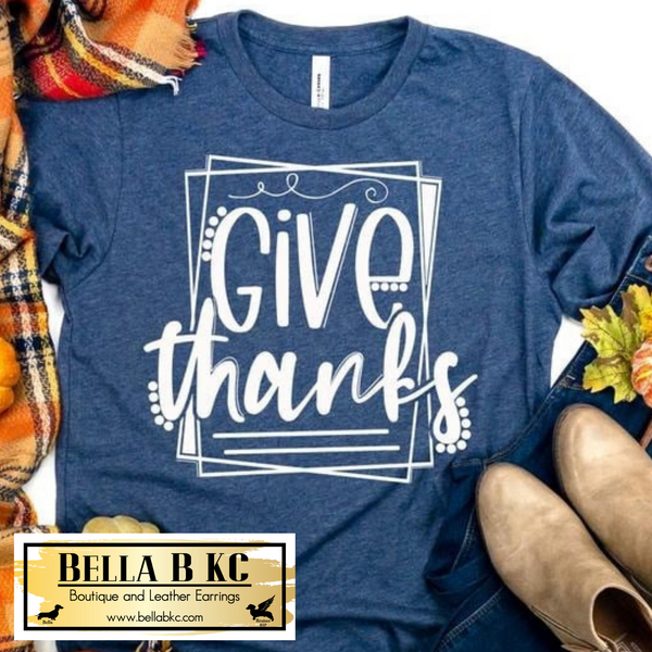 Fall - Give Thanks on Tshirt or Sweatshirt