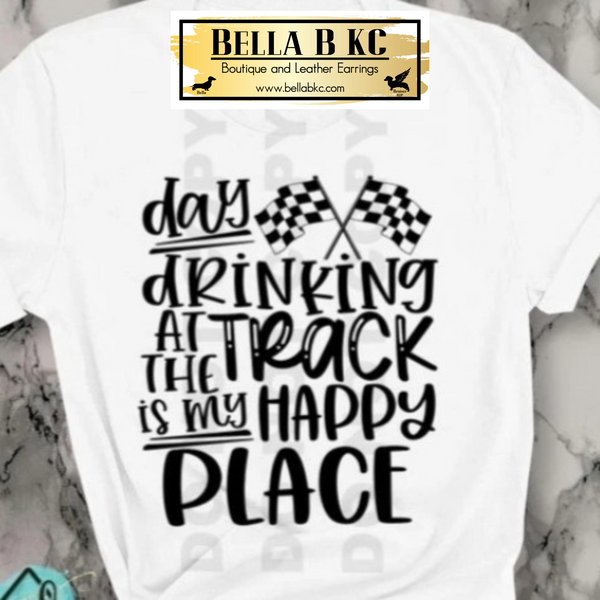 Racing - Day Drinking at the Track is my Happy Place Tee