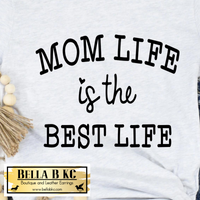 Mom/Mama - Mom Life is the Best Life Tee
